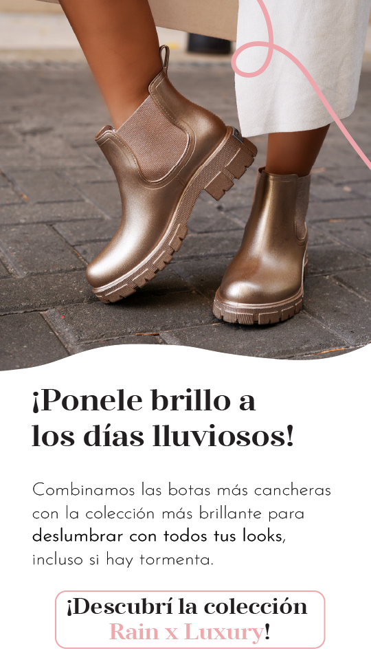 ¡Ponele brillo a los días lluviosos! Combinamos las botas más cancheras con la colección más brillante para deslumbrar con todos tus looks, incluso si hay tormeta ¡Descubrí la colección Rain x Luxury!